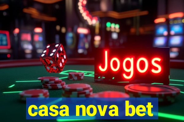 casa nova bet